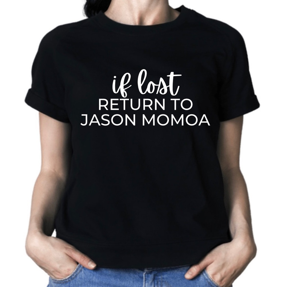 If Lost Return To Jason Momoa Aquaman Fan Funny Cotton T-shirt